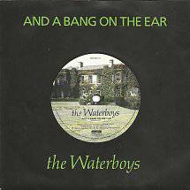 The Waterboys : And a Bang on the Ear